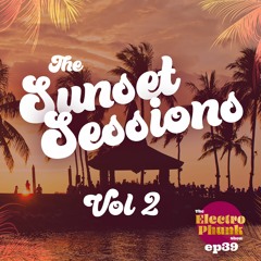 ep 39 - The Sunset Sessions Vol 2
