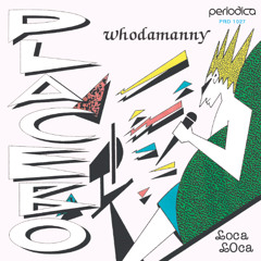 PRD1027 • Whodamanny - "Placebo / Loca Loca"
