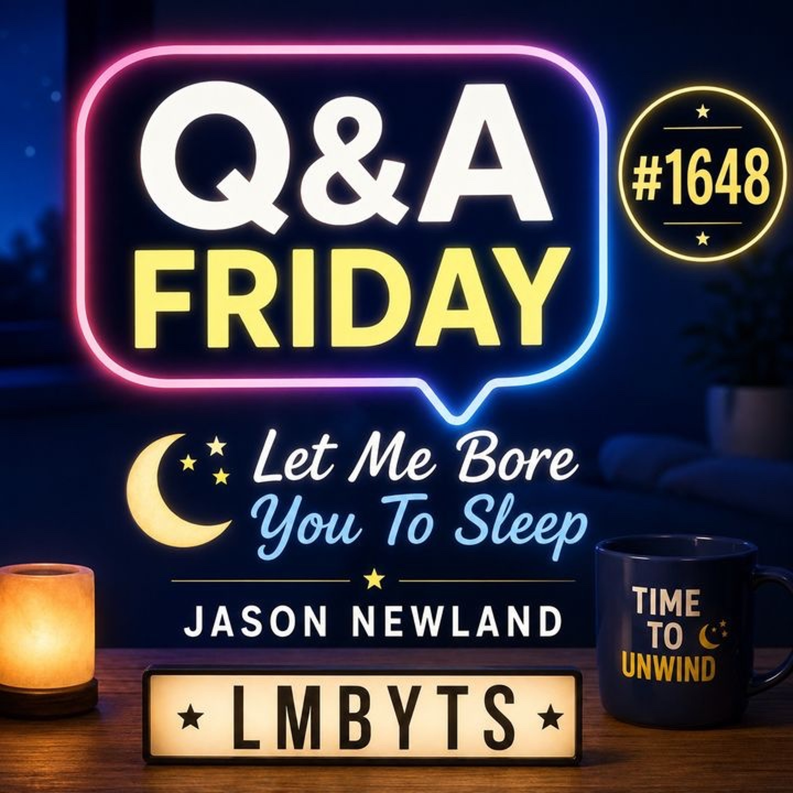 (Long Voice Only) Q&A Friday | #1648 Let Me Bore You To Sleep episode artwork