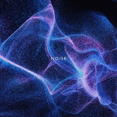 Noise [FREE DOWNLOAD]