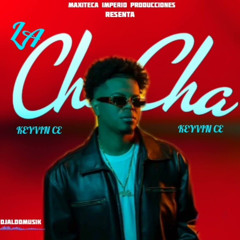 La Chacha - Keyvin Ce - [Extended Prod. Mairon Flórez]