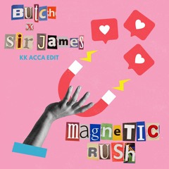 Butch x Sir James - Magnetic Rush