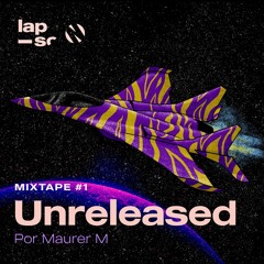LAPSO_Vol #3_Mixtape #1_Unreleased por Maurerm