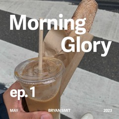 Morning Glory - Episode One