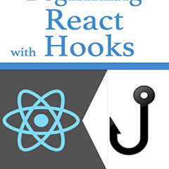 [Download] PDF 🖍️ Beginning React with Hooks by  Greg Lim EBOOK EPUB KINDLE PDF