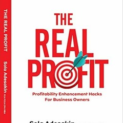 [Access] [EPUB KINDLE PDF EBOOK] The Real Profit: Profitability Enhancement Hacks For
