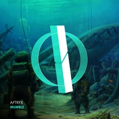 AFTRFX - Mumble (Original Mix) [OUT NOW]