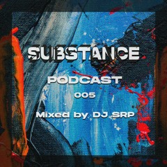 Substance Podcast 005 - SRP