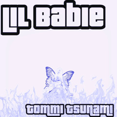 LIL BABiE - Tommi Tsunami