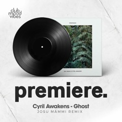 PREMIERE: Cyril Awakens - Ghost (Josu Mämmi Remix) [Chaos Lab Records]