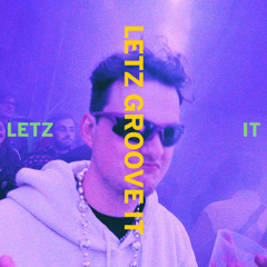 LETZ GROOVE IT @h o c h e b e n e