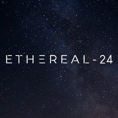 Ethereal - 24 / Progressive House Mix