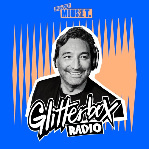 Glitterbox Radio Show 389 Mousse T. Takeover