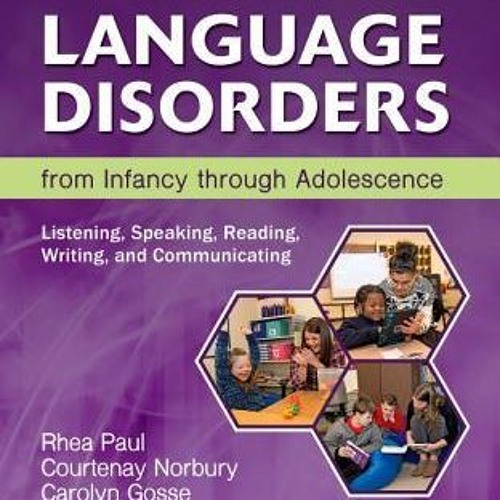 Stream +KINDLE! Language Disorders from Infancy Through Adolescence