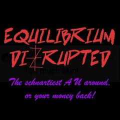 [Equilibrium Dizrupted] The Champion Draws Near