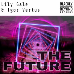Lily Gale & Igor Vertus - The Future