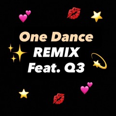 ONE DANCE REMIX FEAT. Q3