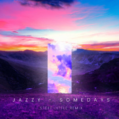 Jazzy - Somedays ( Steff LIttle Remix )