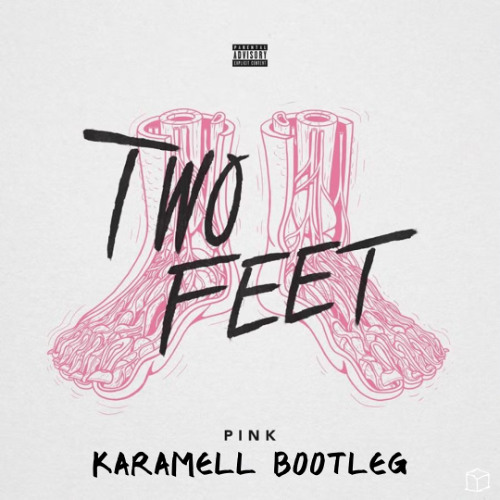 Two Feet  - Pink (Karamell Bootleg) [Extended FREE DOWNLOAD]