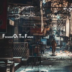 Focused On The Future