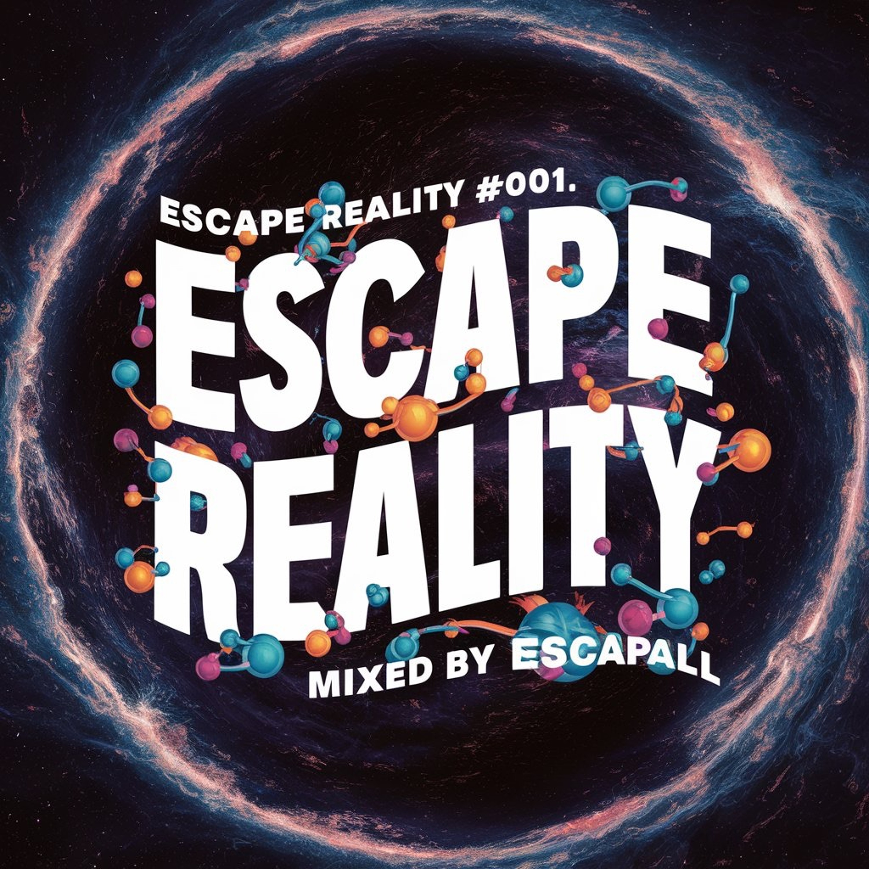 #001 ESCAPE REALITY - Cosmic Trip [mixed by escapall] episode artwork