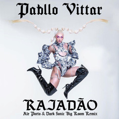 Pabllo Vittar - Rajadão ( Ale Porto & Dark Sonic Big Room Remix ) #FREE DOWNLOAD