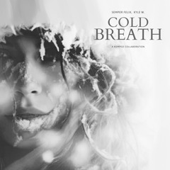 Semper Felix - Cold Breath ft. KW22