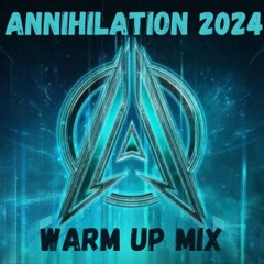Annihilation 2024 - Warm Up Mix by Groekoek