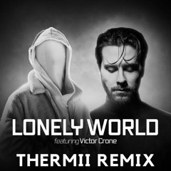 K-391 & Victor Crone - Lonely World (Thermii Remix)