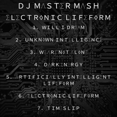 DJ Master Mash - Electronic Lifeforms [Own Production Mix] [Digital]