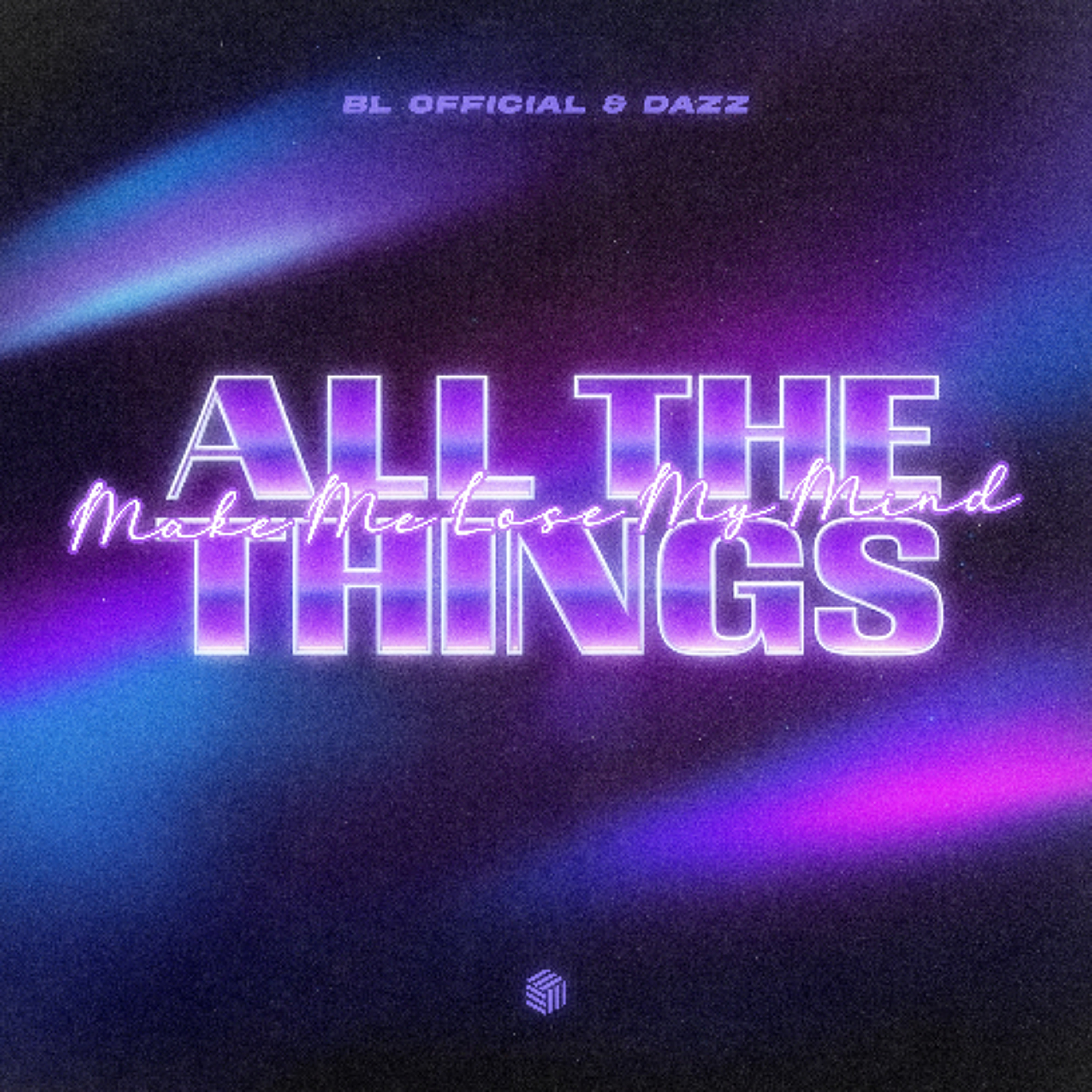 All The Things (Make Me Lose My Mind) (Extended Mix) [Free Download]