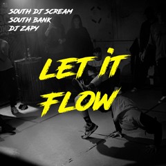 South Dj Scream & South Bank & Dj Zapy - Let It Flow