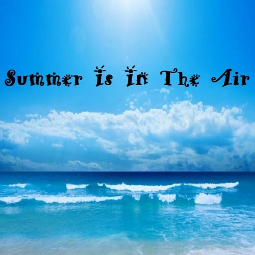 Summer Is In The Air (Party Edition)