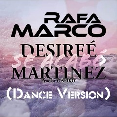 Desireé Martínez - Se Acabó (Rafa Marco - Dance Version)