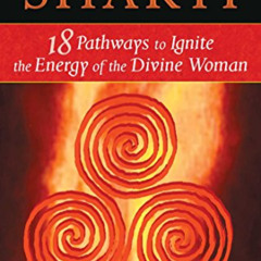 download KINDLE 📩 The Power of Shakti: 18 Pathways to Ignite the Energy of the Divin