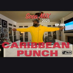 Caribbean Punch Vol 1_Dj Bloc _ Soca Mix 2025