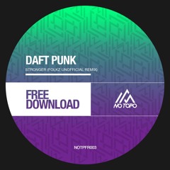 Daft Punk - Stronger (FOLKZ Remix) [NOTOPO MUSIC]
