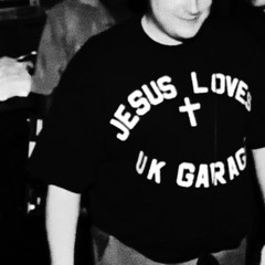 Jesus Loves UK Garage