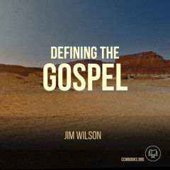 Defining the Gospel (Jim Wilson) SPC Bremerton 1995
