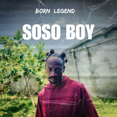 Born Legend - SoSo Boy