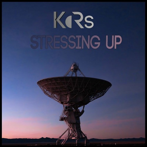 KoRs - Stressing-up  (Original-mix) 2020  /★ OUT-NOW ★  Infinity-Tunes Record/
