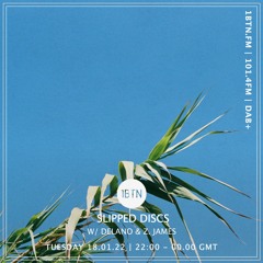 Slipped Discs with Delano & Z.James - 18.01.2022