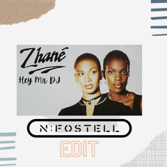 Zhané - Hey Mr DJ (N:Fostell Edit) [FREE DOWNLOAD]