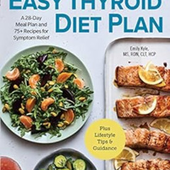 [Free] EBOOK 🖌️ The Easy Thyroid Diet Plan: A 28-Day Meal Plan and 75 Recipes for Sy