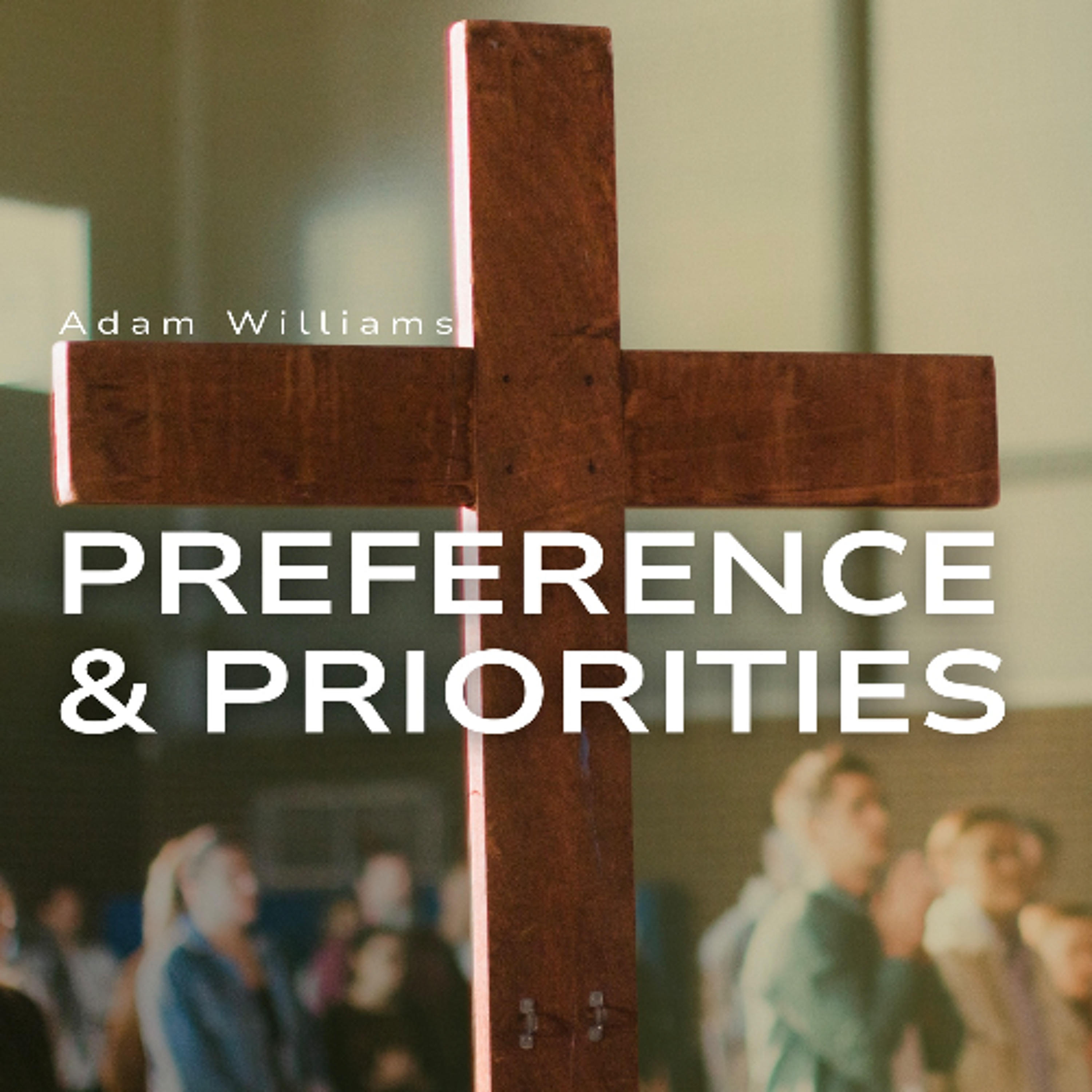 Preference & Priorities | Adam Williams