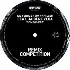 Kid Fonque X Jonny Miller - Somewhere Ft Jaidene Veda (M.K Clive's Remix)
