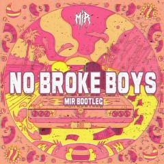 N0 BR0KE B0YS [MIR BOOTLEG]