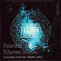 Pølarism - Ethereal Inertia (Original Mix) [Techno Legends Records]