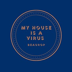 My House is A Virus