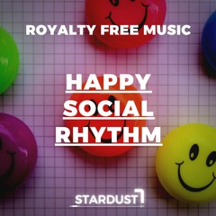 Happy Social Rhythm (Royalty Free Music)
